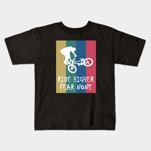 BMX ride higher fear none Kids T-Shirt by aktiveaddict